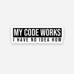 My Code Works sticker | STICK IT UP