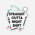 Straight outta night shift sticker | STICK IT UP