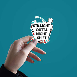 Straight outta night shift sticker | STICK IT UP