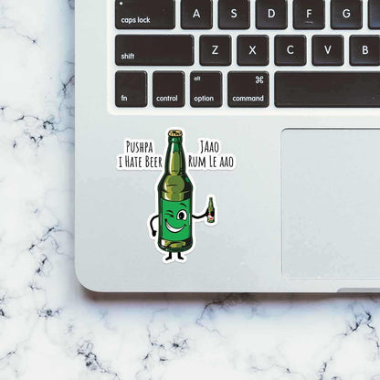 Pushpa I hate beer sticker | STICK IT UP