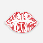Save The Drama sticker | STICK IT UP