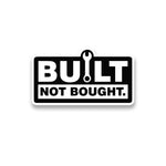 Built Not Bought Sticker | STICK IT UP
