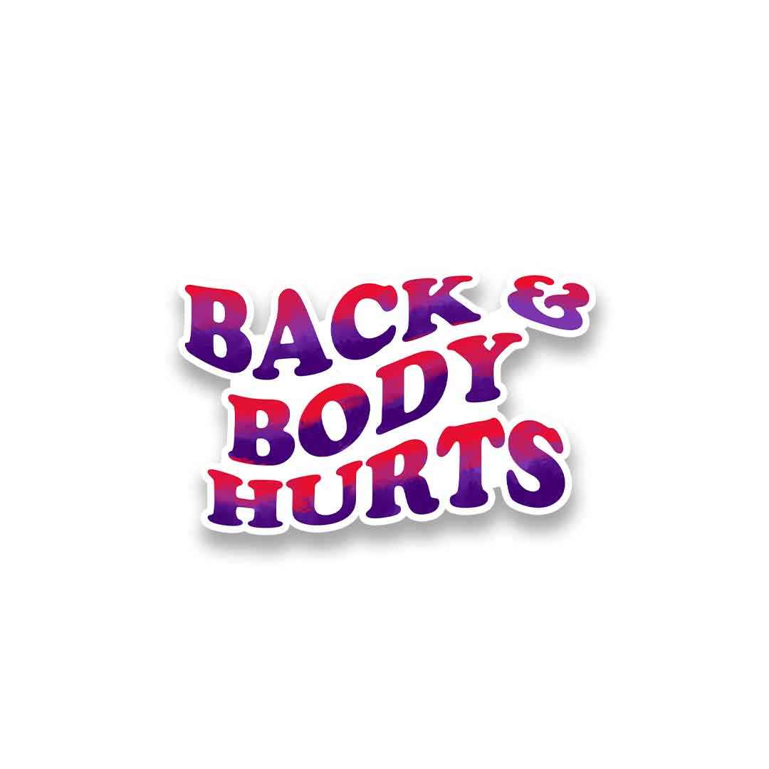Back & Body Hurts Sticker | STICK IT UP