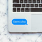 Kem Cho sticker | STICK IT UP