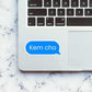 Kem Cho sticker | STICK IT UP