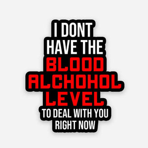 I don't have the Blood Alchohol level sticker | STICK IT UP