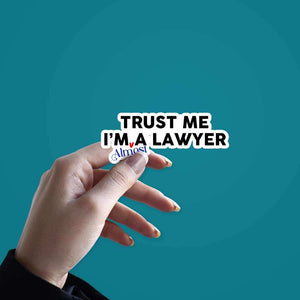 Trust Me I'am a lawyer sticker | STICK IT UP