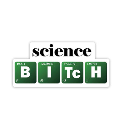 Science B-I-TC-H Sticker | STICK IT UP