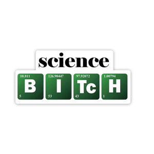 Science B-I-TC-H Sticker | STICK IT UP