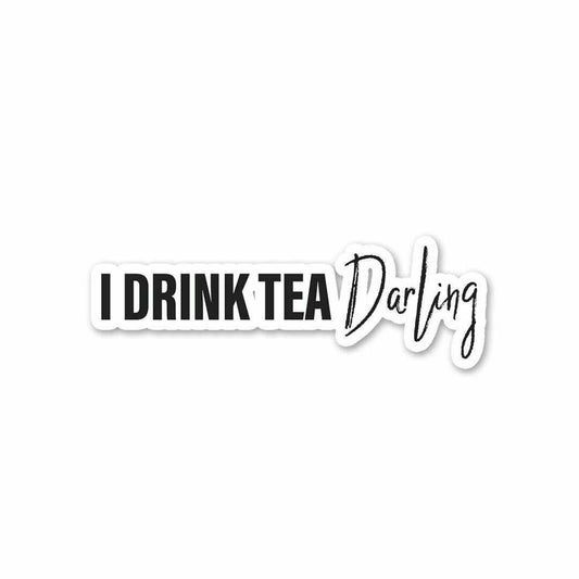 I drink tea, darling Sticker | STICK IT UP
