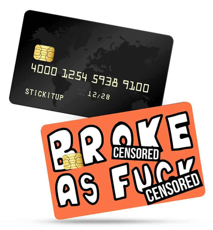 Broke As Fuck Credit Card Skin | STICK IT UP