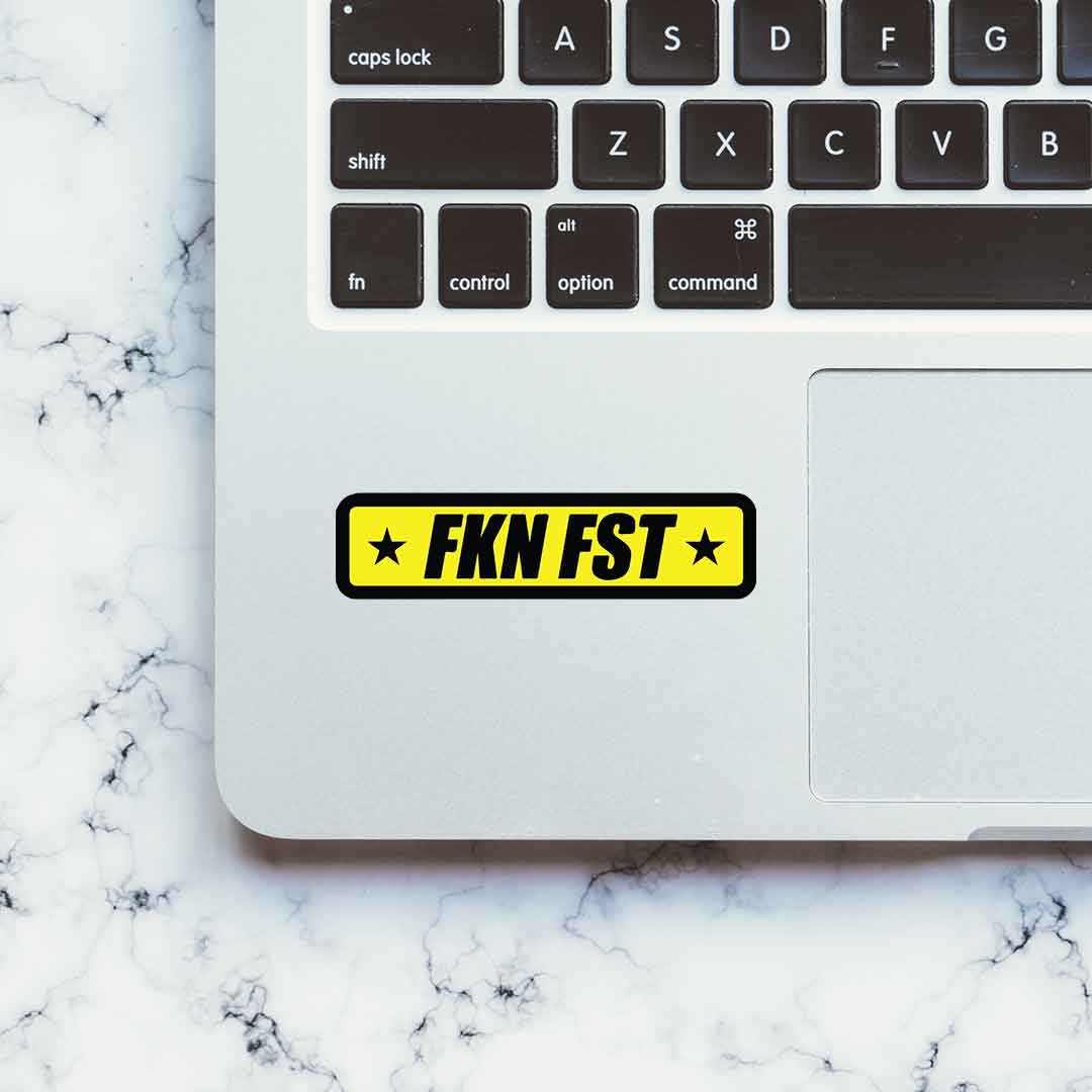 FKN FST Sticker | STICK IT UP