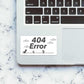 404 Error Sticker waterproof vinyl decal for laptop, bike, car & bottle