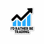 I'd rather be Trading Sticker | STICK IT UP