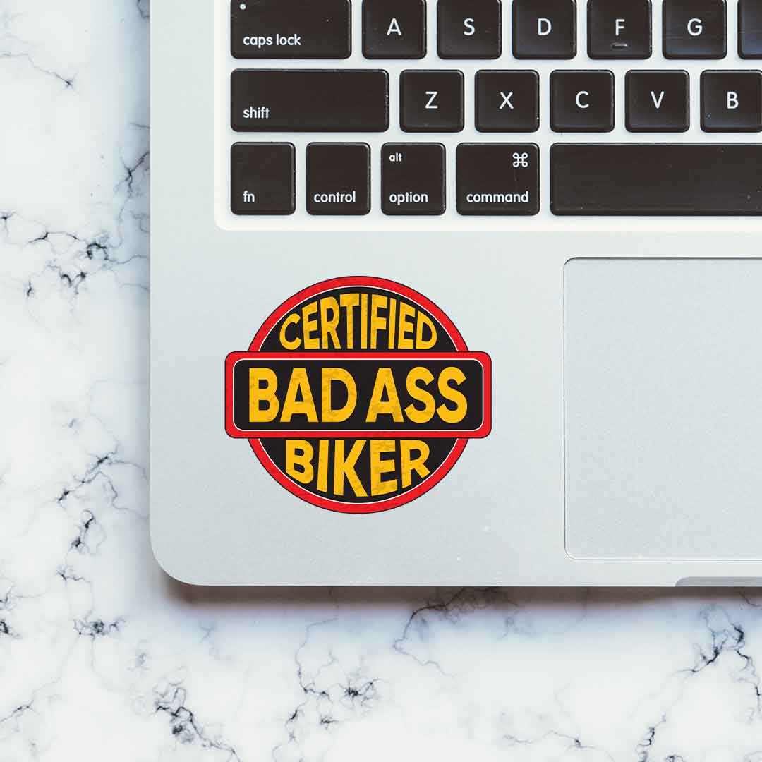 Certified Bad Ass Biker Sticker | STICK IT UP
