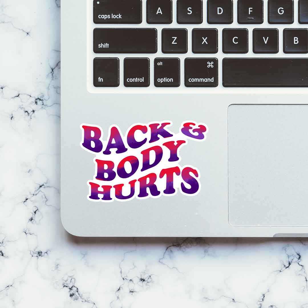 Back & Body Hurts Sticker | STICK IT UP