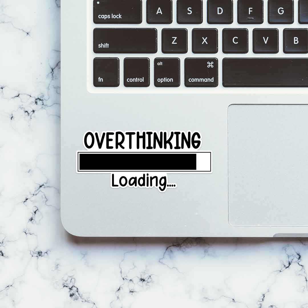 Overthinking - loading Sticker | STICK IT UP