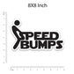 Speed Bump Bumper Sticker | STICK IT UP