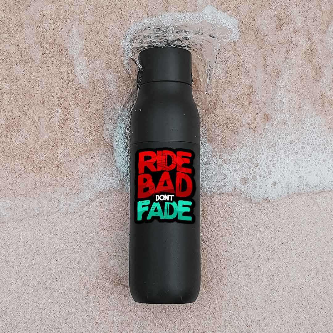 RIDE BAD DONT FADE Sticker | STICK IT UP