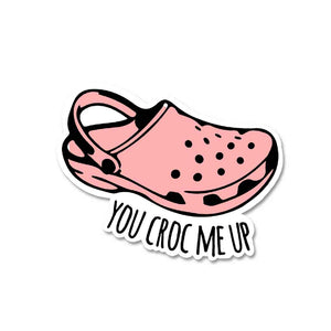 You croc me up Sticker | STICK IT UP