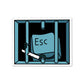 ESCape Sticker | STICK IT UP