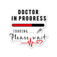 Doctor In Progress Sticker | STICK IT UP