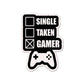 Single Taken Gamer Sticker | STICK IT UP
