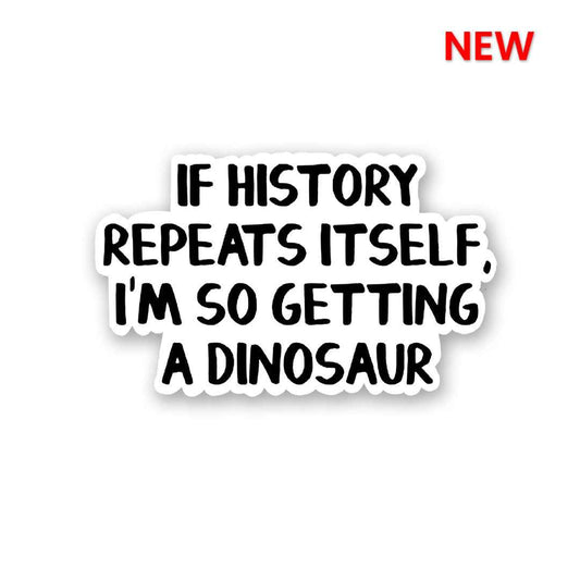 If History Repeats Itself Sticker | STICK IT UP
