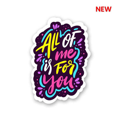 All Of Me Sticker | STICK IT UP