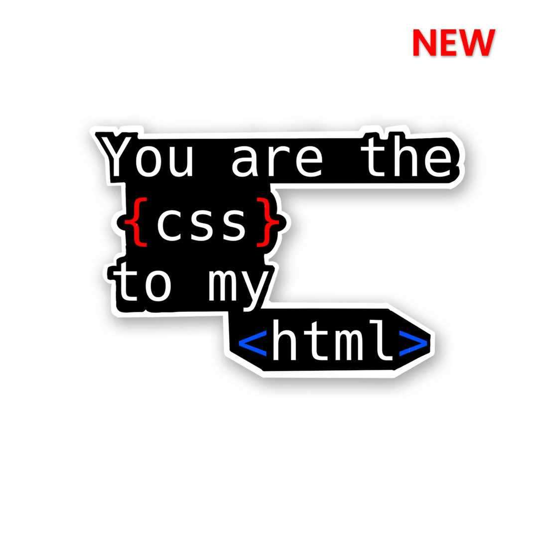 you are the css to my html Sticker