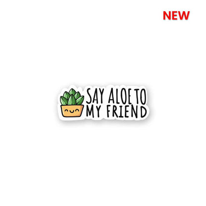 Aloe To My Friends Sticker | STICK IT UP