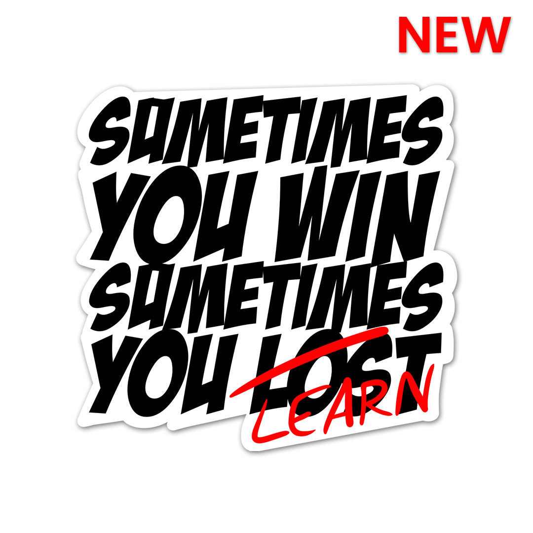 Sometimes You Learn Sticker | STICK IT UP