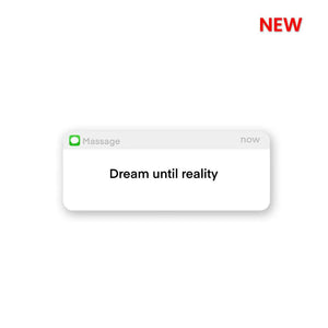 Dream Until Reality Sticker | STICK IT UP