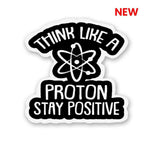Think Like A Proton Sticker | STICK IT UP