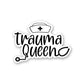 Trauma Queen Sticker | STICK IT UP
