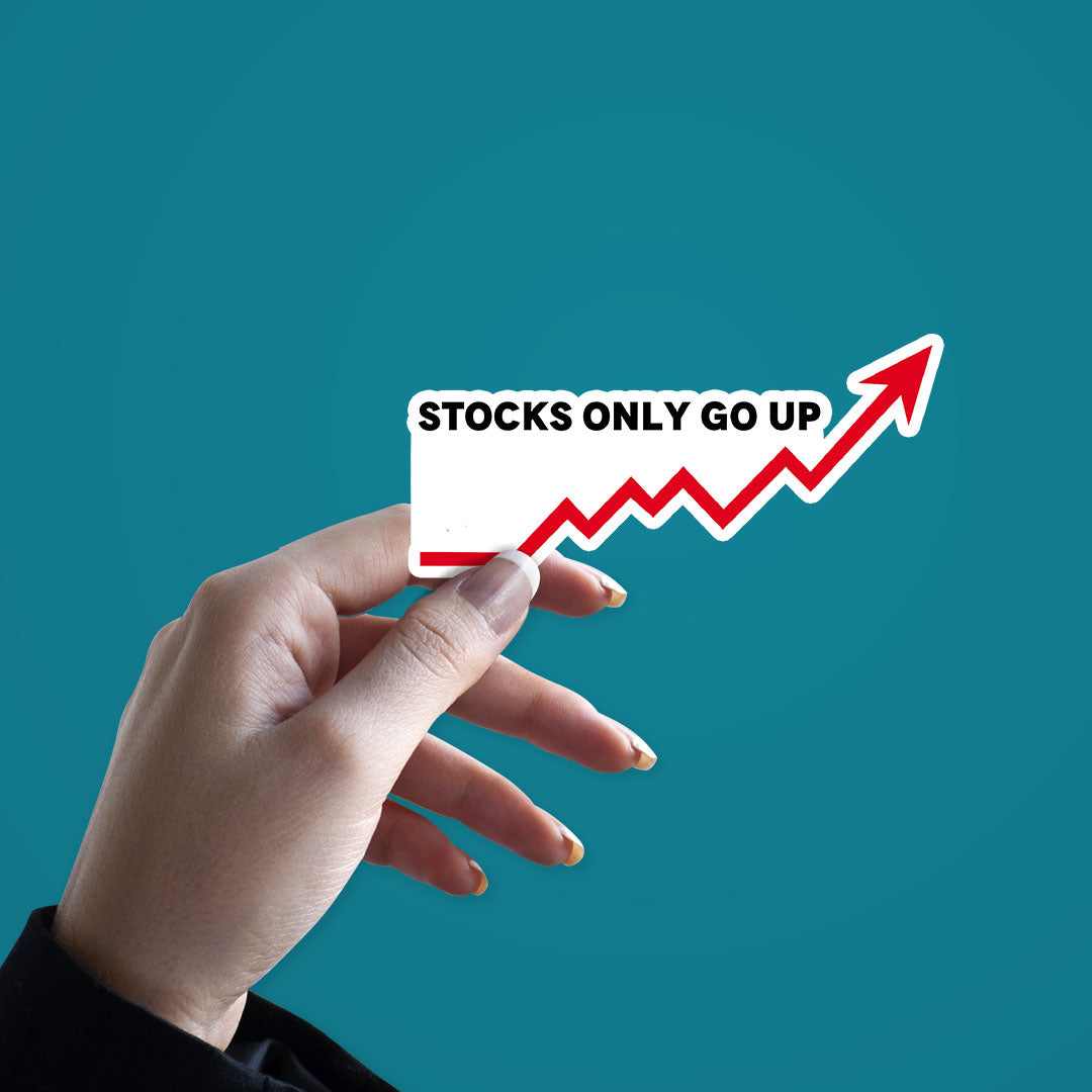 Stocks Only Go Up Sticker | STICK IT UP