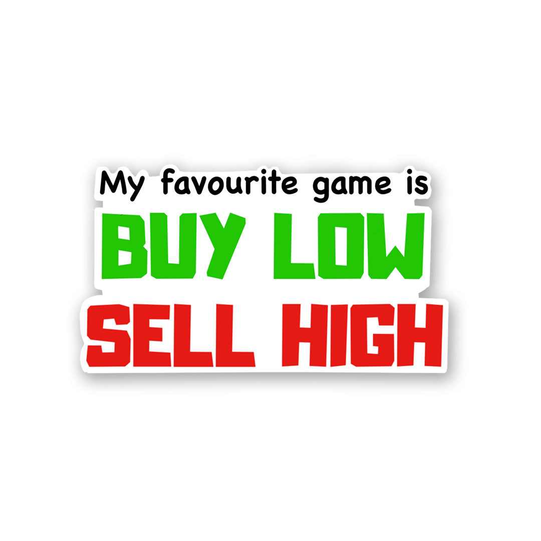 BUY LOW SELL HIGH Sticker | STICK IT UP