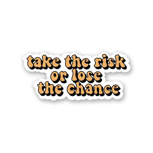 Take The Risk Sticker | STICK IT UP