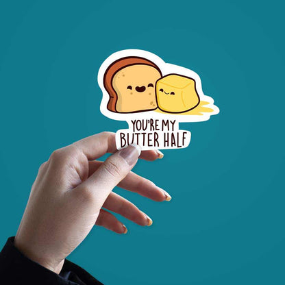 You are my Butter-Half Sticker | STICK IT UP