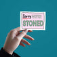 We're Stoned Sticker | STICK IT UP