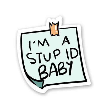 I Am Stupid Sticker | STICK IT UP
