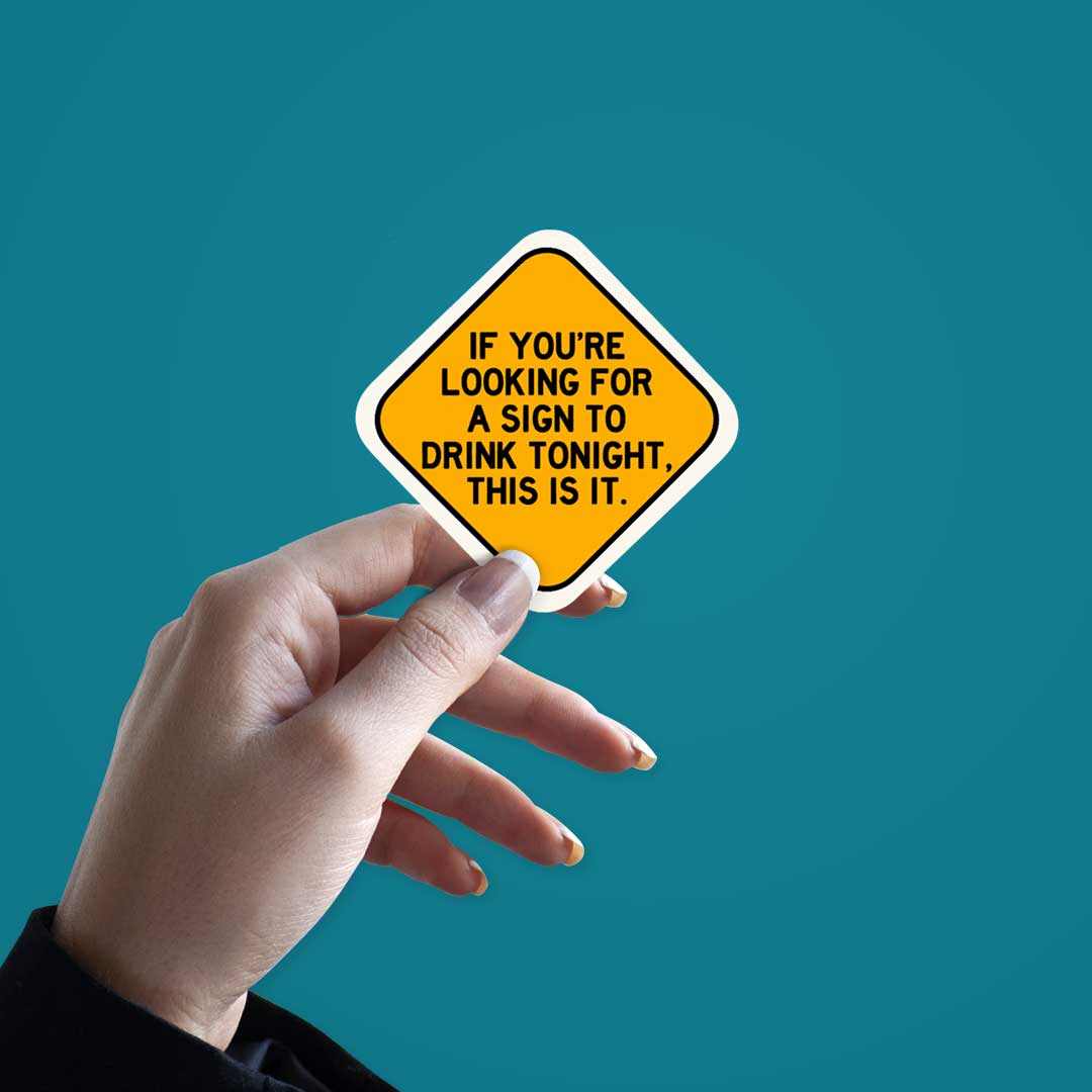 If you're looking for a Sign Sticker | STICK IT UP