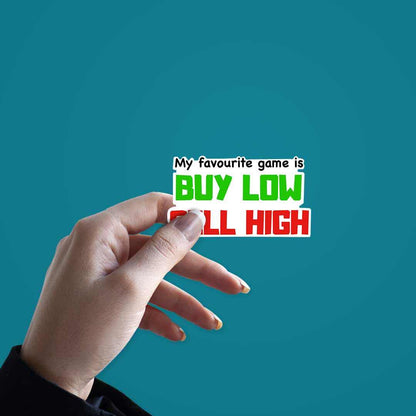 BUY LOW SELL HIGH Sticker | STICK IT UP