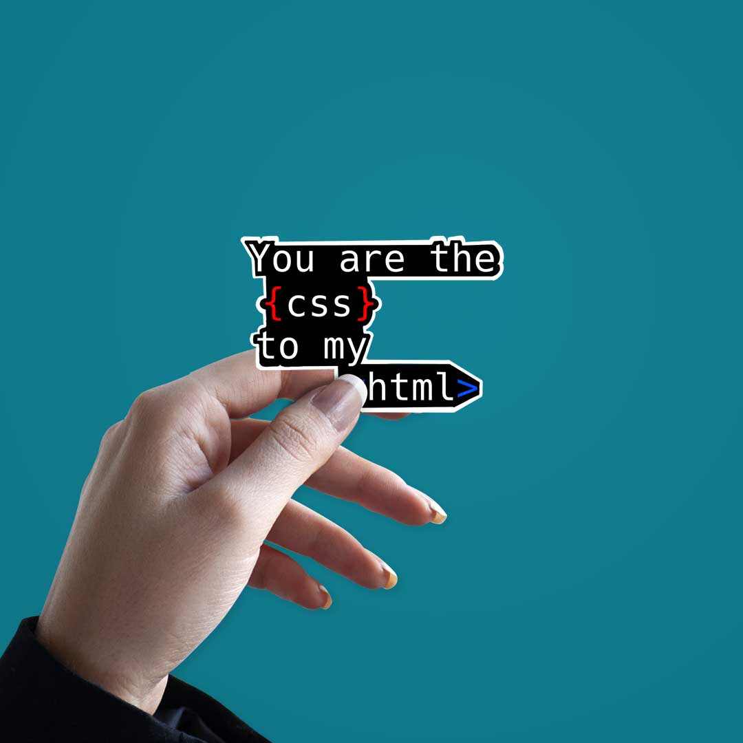 you are the css to my html Sticker | STICK IT UP