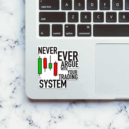 Never Ever Argue Sticker | STICK IT UP