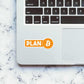 Plan[B]itcoin Sticker | STICK IT UP