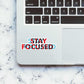 Stay Focused Sticker | STICK IT UP