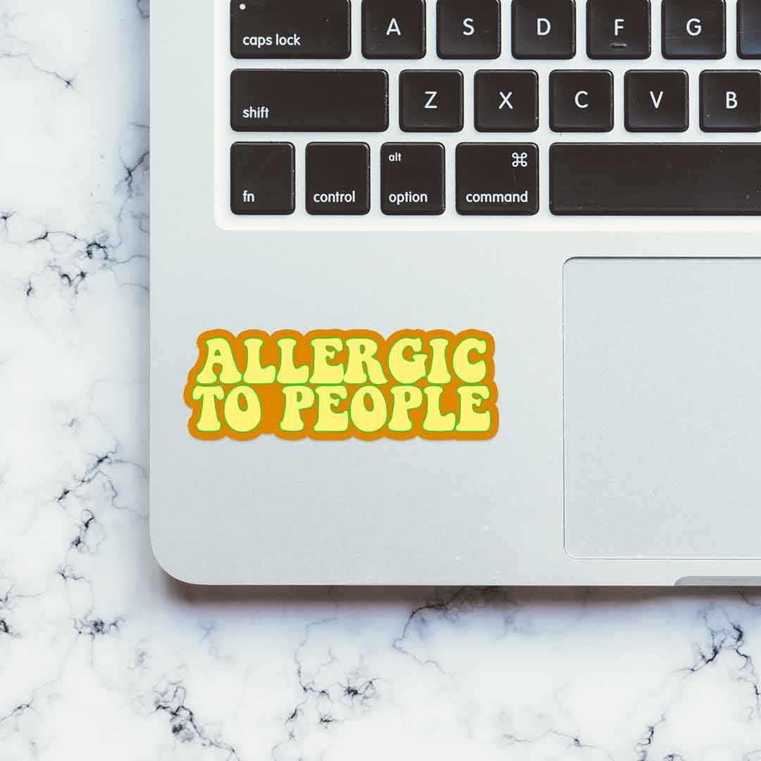 Allergic to people Sticker | STICK IT UP