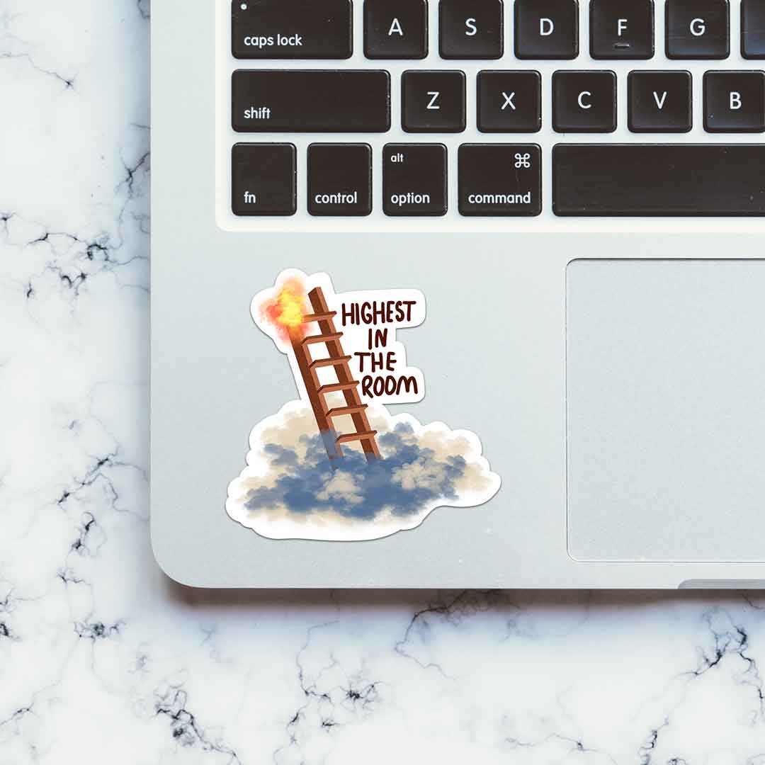 Highest in the Room Sticker | STICK IT UP