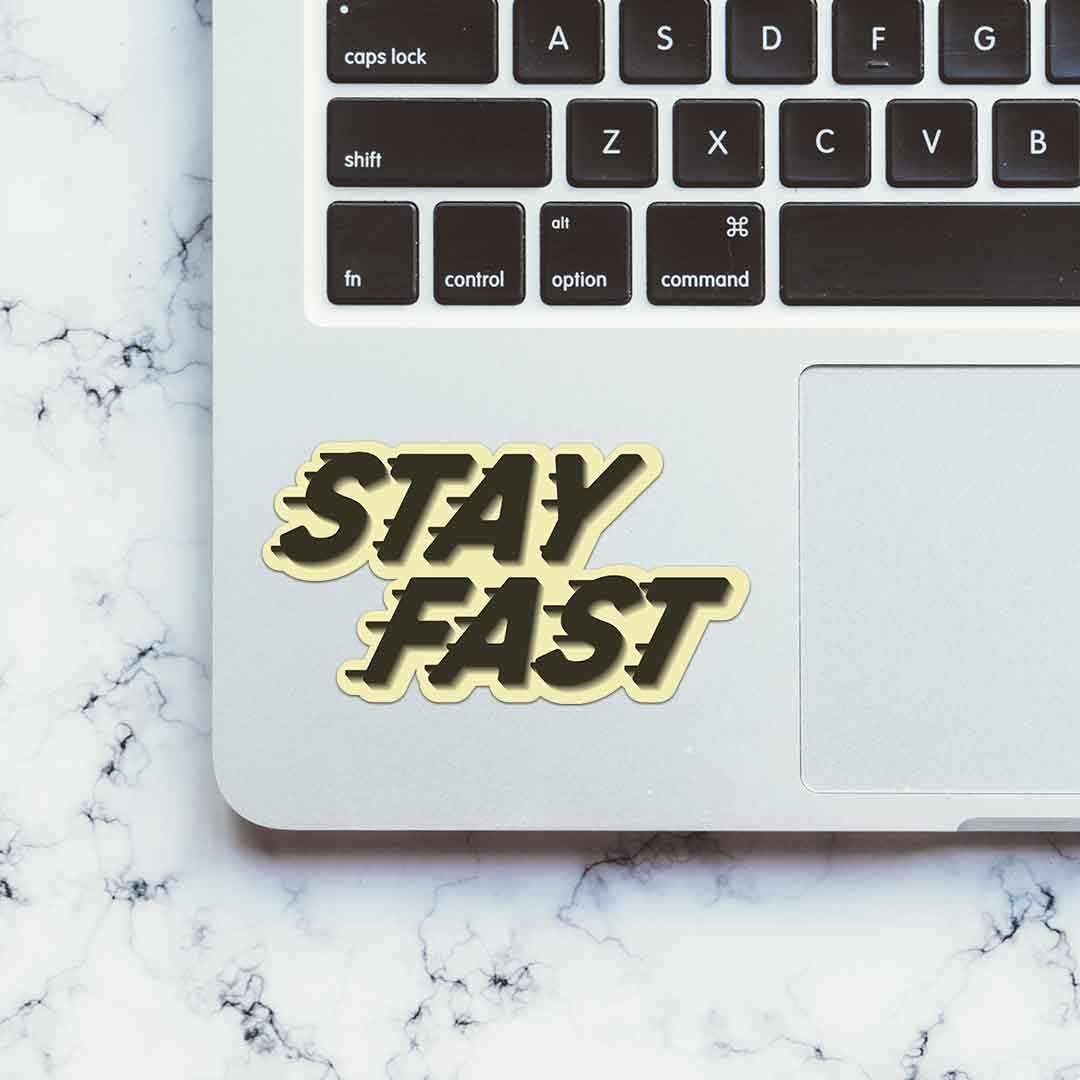 Stay Fast Sticker
